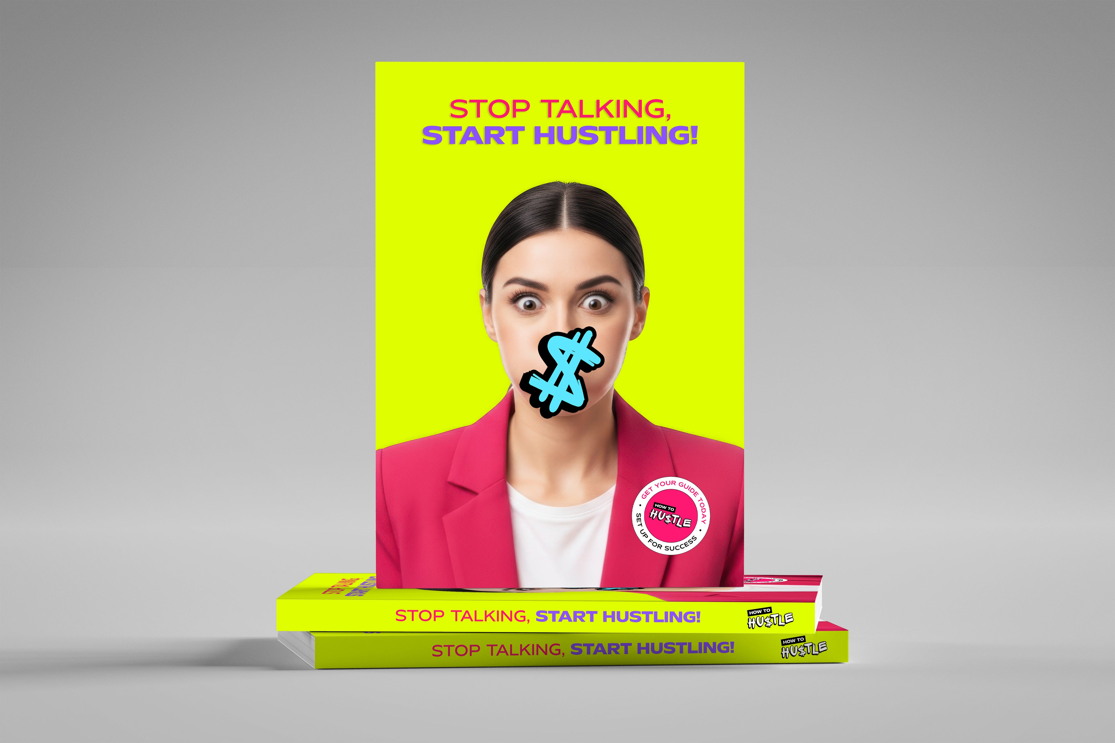 Stop Talking, Start Hustling!